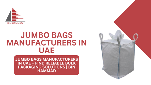 jumbo bags manufacturers in uae​